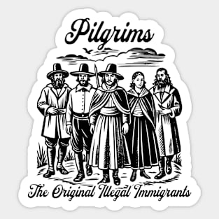 Pilgrims, The Original Illegal Immigrants Sticker